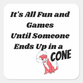 Het is allemaal leuk en spel totdat iemand.. kegel vierkante sticker