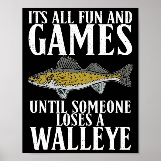 Het is allemaal leuk totdat iemand een Walleye jac Poster (Voorkant)