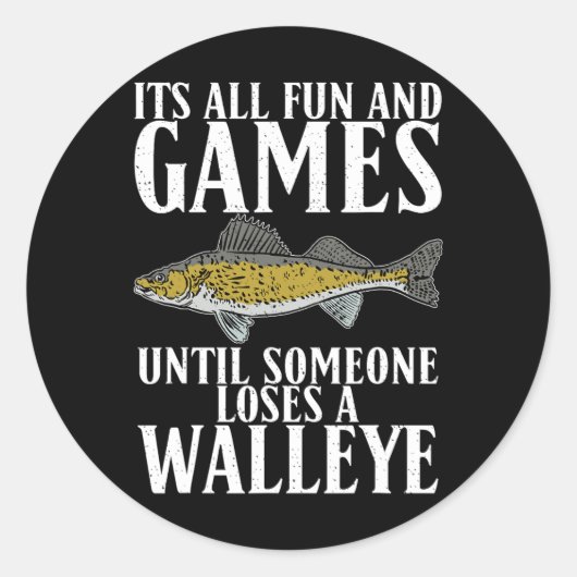 Het is allemaal leuk totdat iemand een Walleye jac Ronde Sticker (Voorkant)
