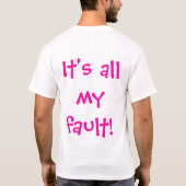 Het is allemaal mijn schuld! t-shirt (Achterkant)