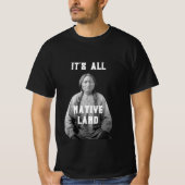 Het is allemaal Native Land Native American T-shir T-shirt (Voorkant)