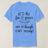 Het is allemaal plezier en games totdat de droogte t-shirt (Design voorkant)