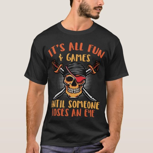 Het is allemaal plezier en games totdat iemand een t-shirt (Voorkant)
