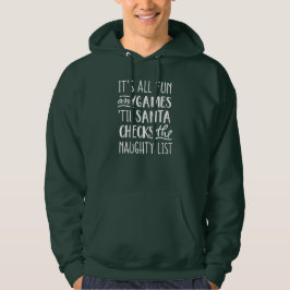 Het is allemaal plezier & games ondeugende lijst K Hoodie