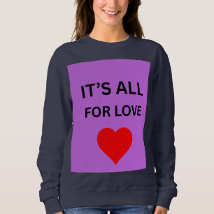 Het is alles voor liefde Rode Hart Sweatshirt