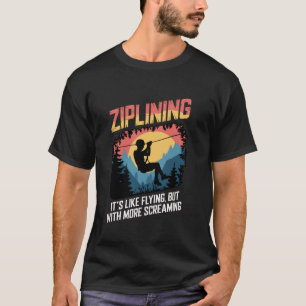 Het is als vliegen Zipline Vlieger Zipliner T-shirt