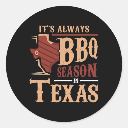 Het is altijd BBQ seizoen in Texas Barbecue Ronde Sticker (Voorkant)