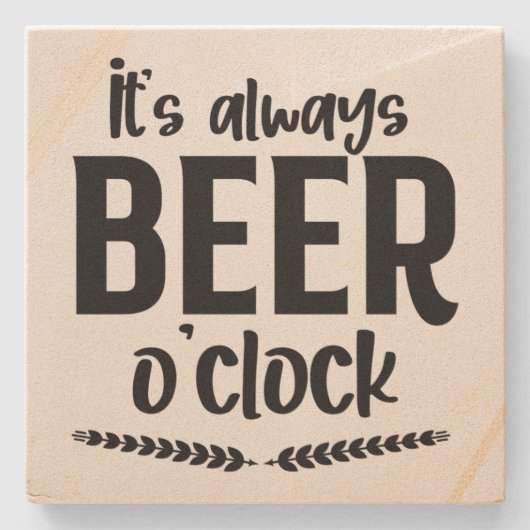 Het is altijd Beer O'Clock - Stone Onderzetter (Voorkant)