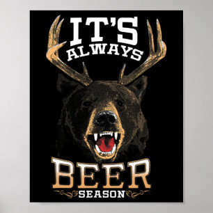 Het is altijd Beer Sason Beer Deer Beer Funny Hunt Poster