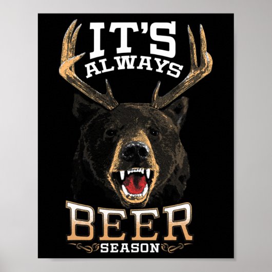 Het is altijd Beer Sason Beer Deer Beer Funny Hunt Poster (Voorkant)