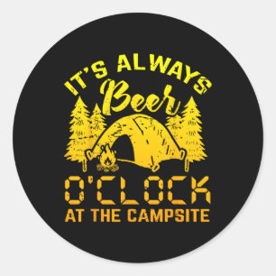 Het is altijd bier of klok grappig camping cadeau ronde sticker