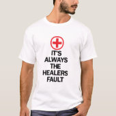 Het is altijd de fout van de Healers T-shirt (Voorkant)