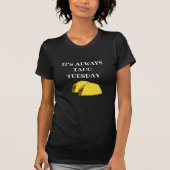 Het is altijd dinsdag Taco, grappige offertes T-shirt (Voorkant)