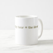 het is altijd een gelukkig uur in de bibliotheek koffiemok (Voorkant rechts)