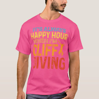 Het is altijd een happy hour als ik klif duik grav t-shirt