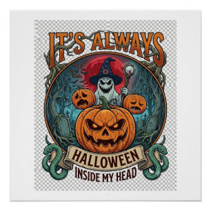 Het is Altijd Halloween Binnen Hoofd Pompoen Geest Perfect Poster