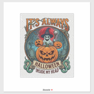 Het is Altijd Halloween Binnen Hoofd Pompoen Geest Sticker