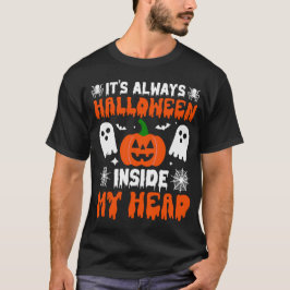 HET IS ALTIJD HALLOWEEN IN MIJN HOOFD T-SHIRT