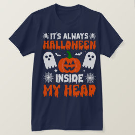 HET IS ALTIJD HALLOWEEN IN MIJN HOOFD T-SHIRT