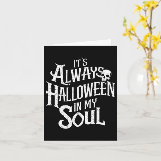 Het is altijd Halloween in mijn ziel Kaart (Gele Bloem)