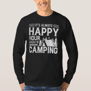 Het is altijd Happy Hour als ik ga kamperen T-shirt
