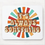 Het is altijd iets muismat (Voorkant)