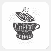 Het Is Altijd Koffietijd Vierkante Sticker (Voorkant)
