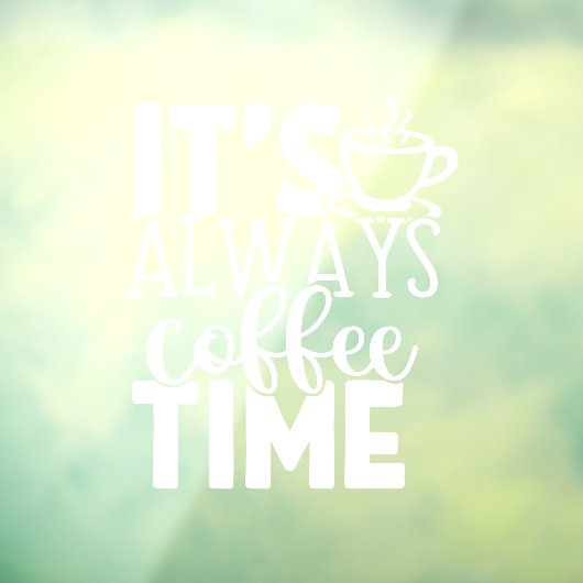 Het is altijd Koffietijd Winkeldecor Raamsticker (Vel 3)