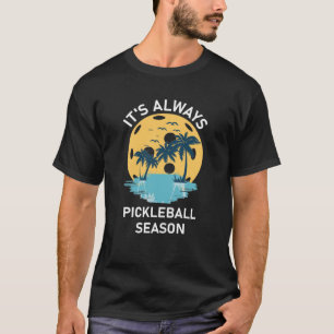Het is altijd pickleball seizoen t-shirt