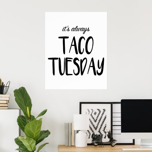 Het is altijd Taco Dinsdag Wall Art Poster (Thuiskantoor)