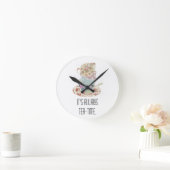 Het is altijd thee-tijd - Wall Clock Ronde Klok (Huis)