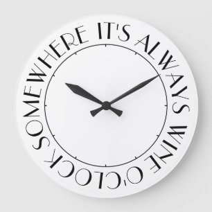 Het is altijd Wine O'Clock ergens anders Grote Klok