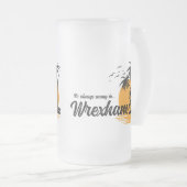 Het is altijd zonnig in Wrexham Matglas Bierpul (Voorkant rechts)