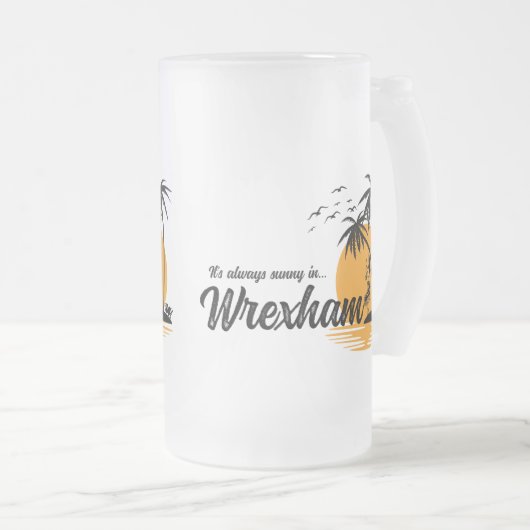 Het is altijd zonnig in Wrexham Matglas Bierpul (Voorkant rechts)