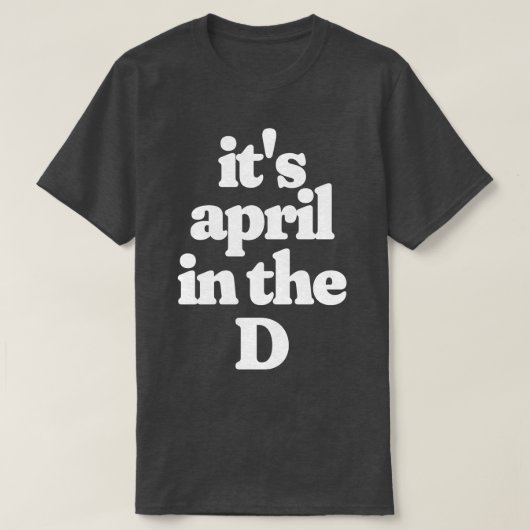 Het is april in de D T-shirt (Design voorkant)