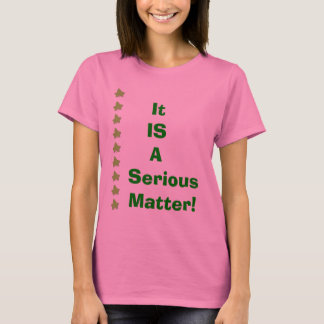 HET IS       ASeriousMatter-STEMMING! T-shirt