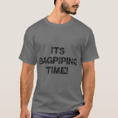 Het is Bagpiping Time! T-shirt (Voorkant)