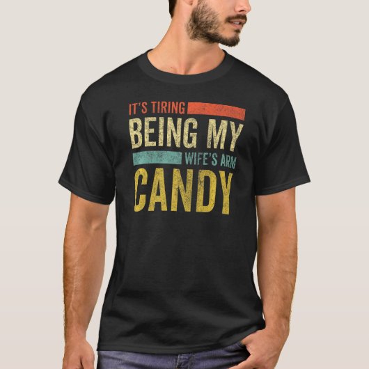Het is bedrading om het Arm Snoep van mijn vrouw t T-shirt (Voorkant)
