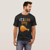 Het is Beend Day Turkey Legs Thanksgiving Mannen W T-shirt (Voorkant volledig)