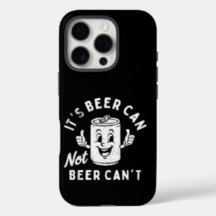 Het is Beer Can Not Beer Can't Funny Party Drink iPhone 16 Pro Hoesje