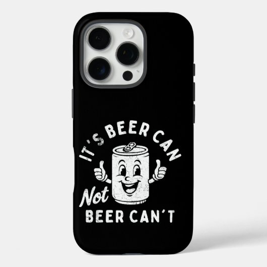 Het is Beer Can Not Beer Can't Funny Party Drink Case-Mate iPhone Case (Achterkant)
