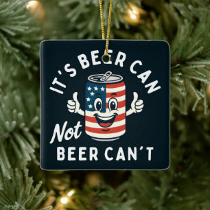 Het is Beer Can Not Beer Can't Funny Party Drink Keramisch Ornament