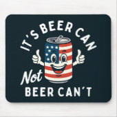 Het is Beer Can Not Beer Can't Funny Party Drink Muismat (Voorkant)