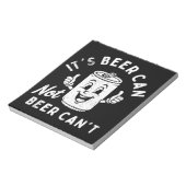 Het is Beer Can Not Beer Can't Funny Party Drink Notitieblok (Linkerzijde)