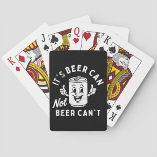 Het is Beer Can Not Beer Can't Funny Party Drink Pokerkaarten