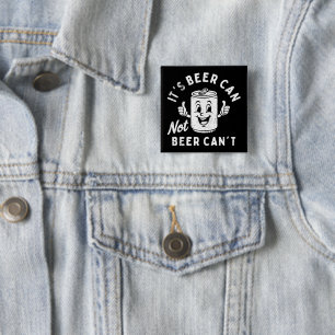 Het is Beer Can Not Beer Can't Funny Party Drink Vierkante Button 5,1 Cm