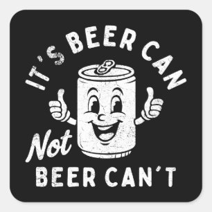 Het is Beer Can Not Beer Can't Funny Party Drink Vierkante Sticker