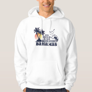 Het is beter in de Bahama's Hoodie