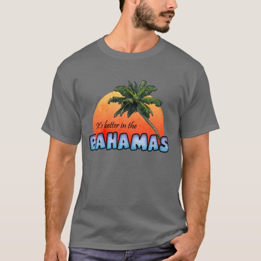 Het is beter in de Bahama's T-shirt (Voorkant)
