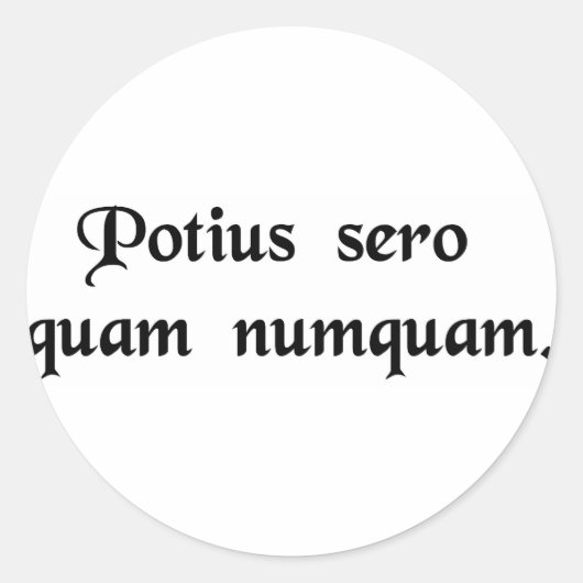 Het is beter laat dan nooit. ronde sticker (Voorkant)